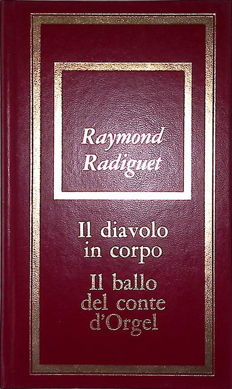 Il diavolo in corpo - Il ballo del conte d'Orgel - Raymond Radiguet - copertina