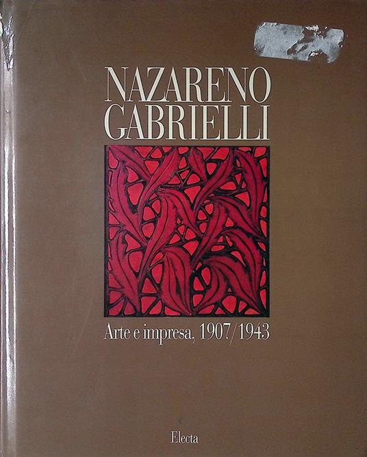 Nazzareno Gabrielli. Arte e impresa 1907-1943 - copertina