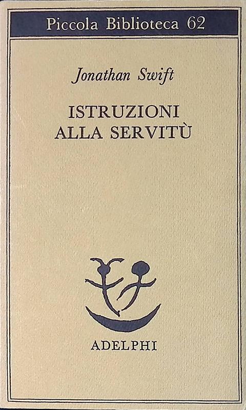 Istruzioni alla servitù - Swift Jonathan - Adelphi - Jonathan Swift - copertina