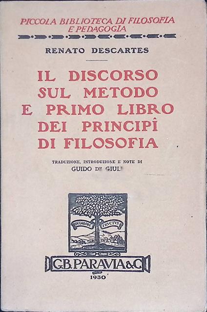 Il discorso sul metodo e primo libro dei principi di filosofia - Renato Cartesio - copertina