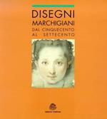 Disegni marchigiani dal Cinquecento al Settecento. Atti del Convegno 