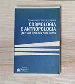 Cosmologia e antropologia per una scienza dell'uomo