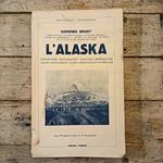 L' Alaska : géographie, exploration, géologie- mineralogie faune- peuplement- flore- Ressources Naturelles