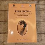 Essere donna. Letteratura, tradizioni, aneddoti, aforismi e curiosità con particolare riferimento al maceratese