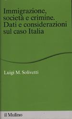 Immigrazione, Società E Crimine. Dati E Considerazione Sul Caso Italia (2013)