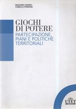 GIOCHI DI POTERE - Partecipazione, piani e politiche territoriali (2013)