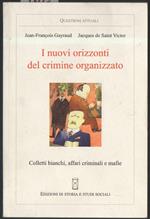 I NUOVI ORIZZONTI DEL CRIMINE ORGANIZZATO-Colletti bianchi, affari criminali e mafie (2013)
