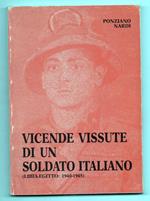 Vicende Vissute Di Un Soldato Italiano (Libia - Egitto: 1940 - 1945)