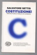 COSTITUZIONE! Perché attuarla è meglio che cambiarla (2016)