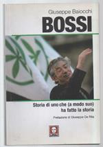 BOSSI-Storia di uno che (a modo suo) ha fatto la storia