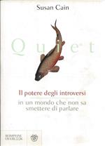 QUIET - Il potere degli introversi in un mondo che non sa smettere di parlare