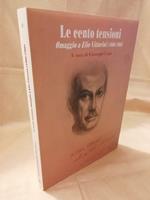 LE CENTO TENSIONI. Omaggio a Elio Vittorini 1908-1966 (2013)