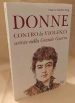 DONNE CONTRO LA VIOLENZA artiste nella Grande Guerra (2018)