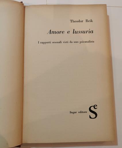 Amore e lussuria-I rapporti sessuali visti da uno specialista - Theodor Reik - copertina