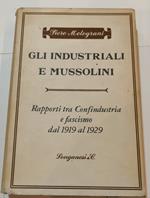 Gli industriali e Mussolini - rapporti tra Confindustria e Fascismo dal 1919 al1929