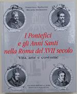 I Pontefici e gli Anni Santi nella Roma del XVII secolo-Vita, arte e costume