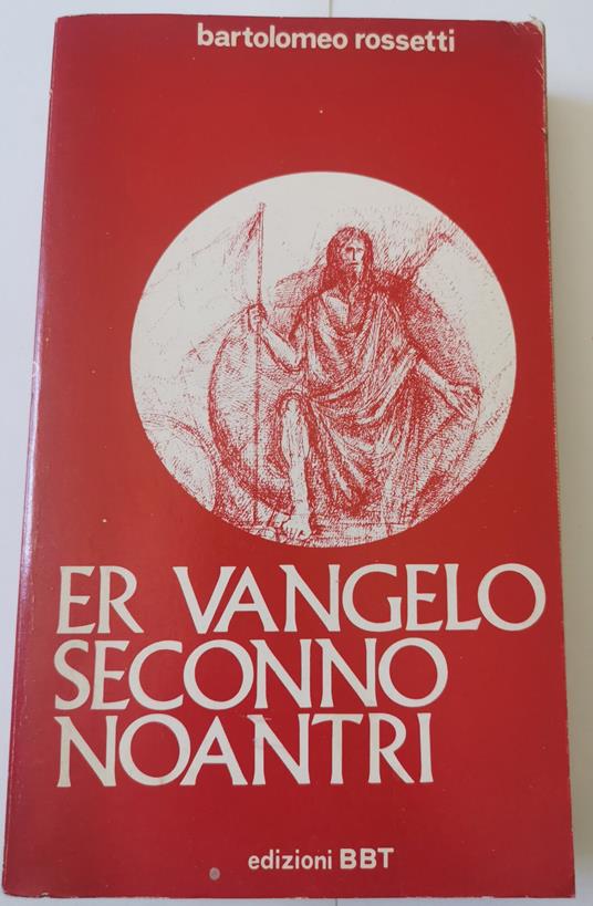 Er Vangelo seconno noantri - Bartolomeo Rossetti - copertina