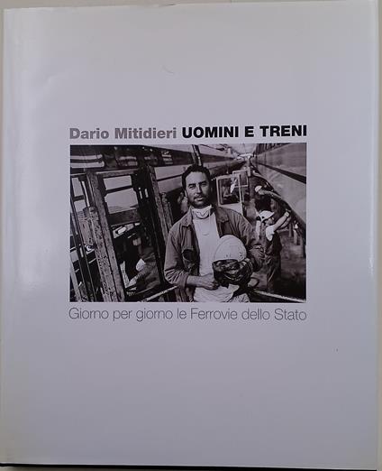 Uomini e treni- Giorno per giorno le Ferrovie dello Stato - copertina