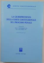 La Giurisprudenza della Corte Costituzionale sul processo penale- vol. III