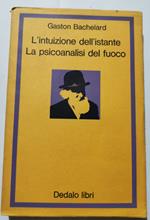 L' intuizione dell'istante - La psicanalisi del fuoco