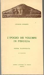 L' Ipogeo Dei Volumni La Necropoli Del Palazzone L' Ipogeo Di San Manno L' Ipogeo Di Villa Sperandio