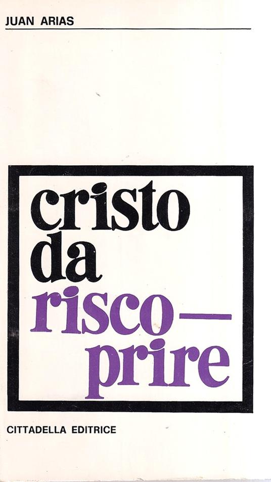 Cristo da riscoprire - Juan Arias - copertina