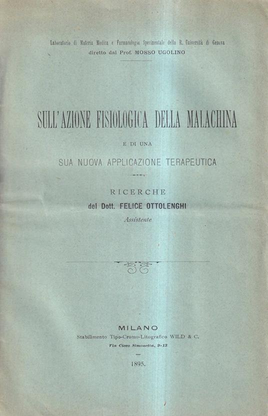 Sull'azione fisiologica della malachina e di una sua nuova applicazione terapeutica. Ricerche - copertina