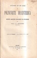 Intorno ad un caso di polinevrite dissenterica - con reperto anatomo-patologico ed istologico