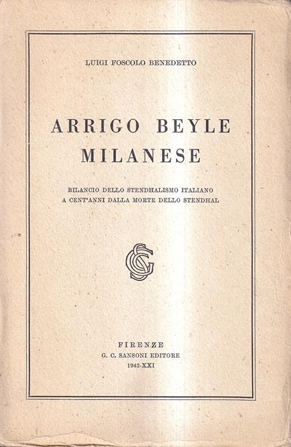 Arrigo Beyle Milanese. Bilancio dello Stendhalismo italiano a cent'anni dalla morte dello Stendhal - copertina