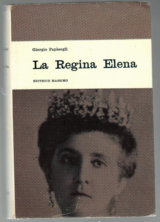 La Regina Elena - Giorgio Papasogli - copertina