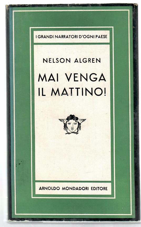 Mai Venga Il Mattino! - Nelson Algren - copertina