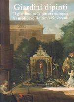 Giardini dipinti. Il giardino nella pittura europea dal Medioevo al primo Novecento