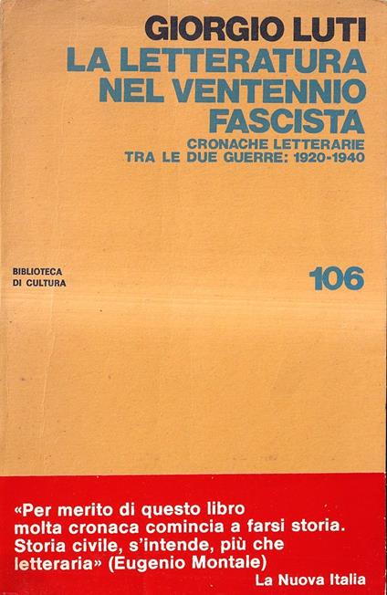 La letteratura nel ventennio fascista. Cronache letterarie tra le due guerre: 1920-1940 - Giorgio Luti - copertina