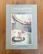 Castelguglielmo. Il territorio e la sua gente