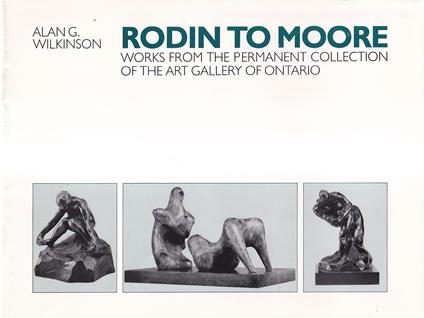 Rodin to Moore: Works from the permanent collection of the Art Gallery of Ontario - copertina