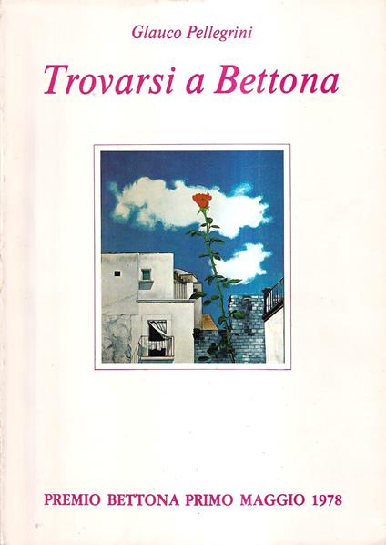 Trovarsi a Bettona. Premio Bettona primo maggio 1978 - Glauco Pellegrini - copertina