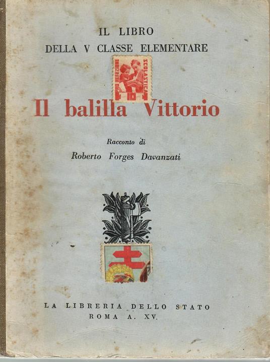 Il balilla Vittorio. Racconto. Il libro della V classe elementare - copertina