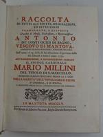 Raccolta di tutti gli editti, ordinazioni ed istruzioni promulgate e disposte d'ordine di Mons. Illustrissimo e Reverendissimo. Vescovo di Mantova assistente al solio pontificio e principe del S.R. I. dall'anno 1719 della di lui assunzione al governo