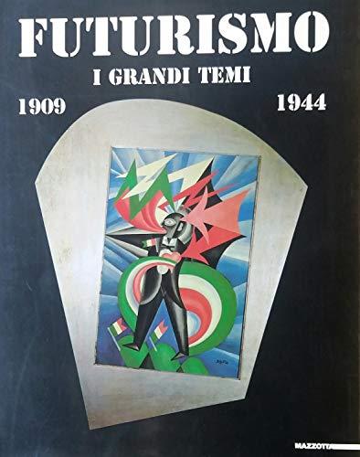 Futurismo. I grandi temi 1909-1944 - copertina