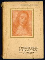 I disegni della R. Pinacoteca di Brera. Novantaquattro tavole riproducenti a colori i più notevoli disegni della importante raccolta milanese