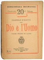 Dio e l'uomo. Volume secondo ed ultimo