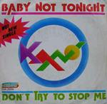 Baby Not Tonight / Don't Try To Stop Me