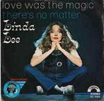 Love Was The Magic / There's No Matter