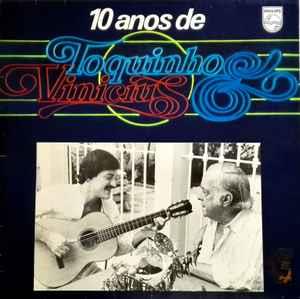 10 Anos De Toquinho & Vinicius - Vinile LP di Toquinho,Vinicius De Moraes