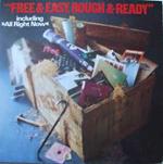 Free & Easy, Rough & Ready