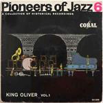 Pioneers Of Jazz 6 (King Oliver Vol.1)