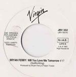 Bryan Ferry / Viva: Will You Love Me Tomorrow / Strane Le Donne