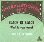 Black Is Black / What Is Your World