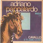 Cavallo / E Ti Amo Così