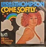 Thompson, Linda G.: Come Softly / Will You Still Love Me Tomorrow